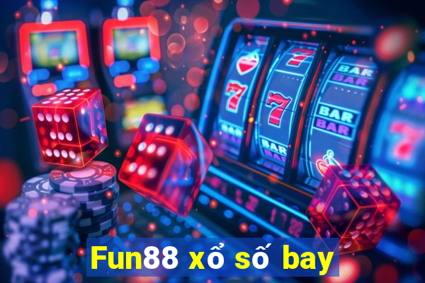 Fun88 xổ số bay