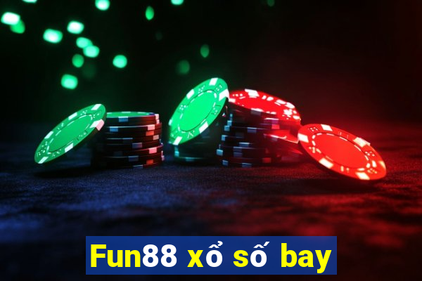 Fun88 xổ số bay