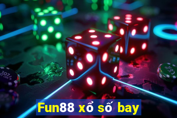 Fun88 xổ số bay