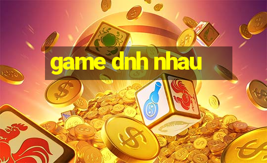 game dnh nhau