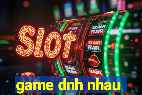 game dnh nhau