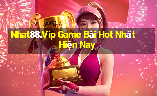 Nhat88.Vip Game Bài Hot Nhất Hiện Nay