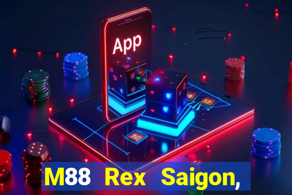 M88 Rex Saigon, Thành Pho Ho Chí Minh