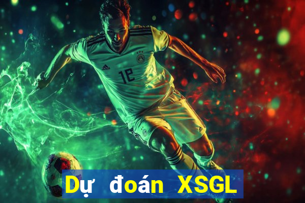 Dự đoán XSGL ngày 23