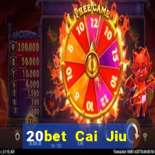 20bet Cai Jiu miễn phí tải về