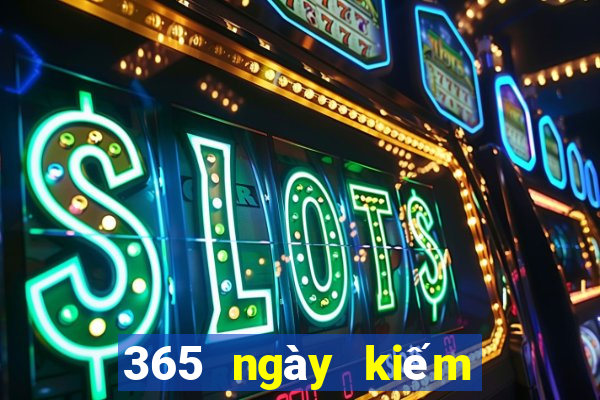 365 ngày kiếm tiền lừa đảo