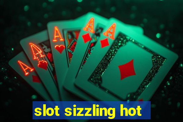 slot sizzling hot