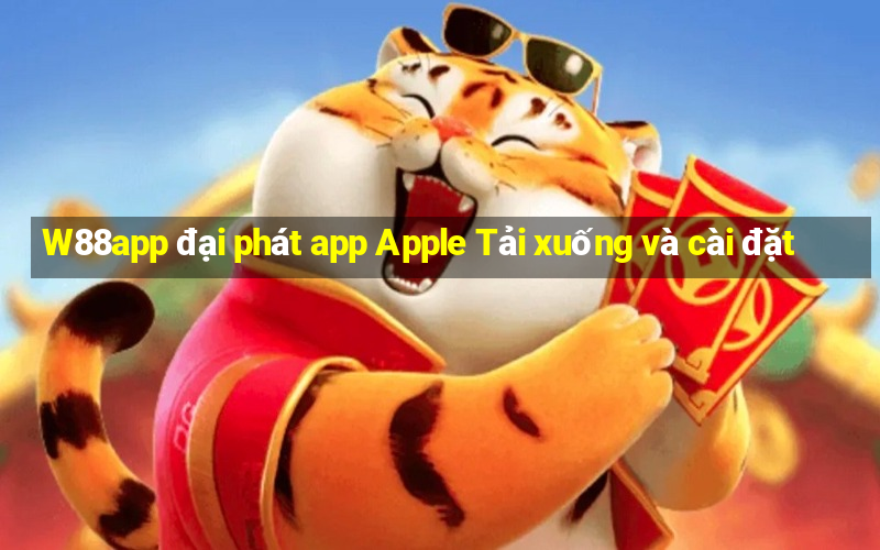 W88app đại phát app Apple Tải xuống và cài đặt