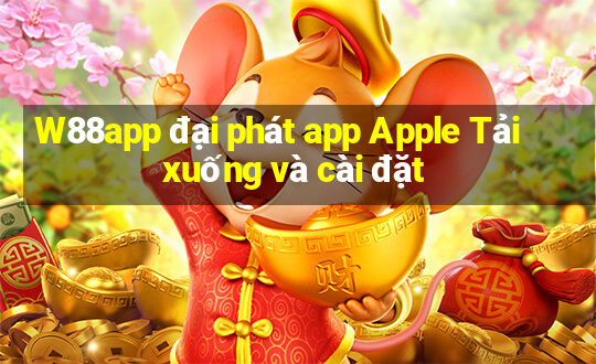 W88app đại phát app Apple Tải xuống và cài đặt