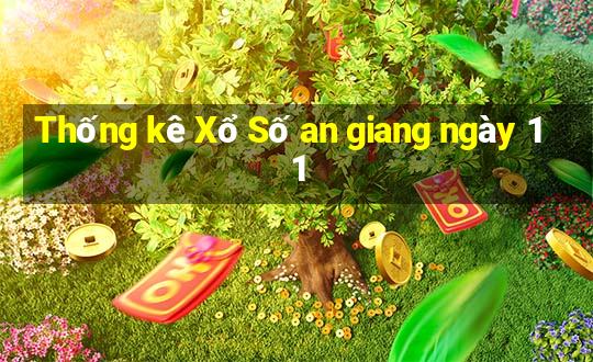 Thống kê Xổ Số an giang ngày 11