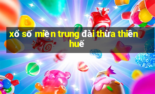 xổ số miền trung đài thừa thiên huế