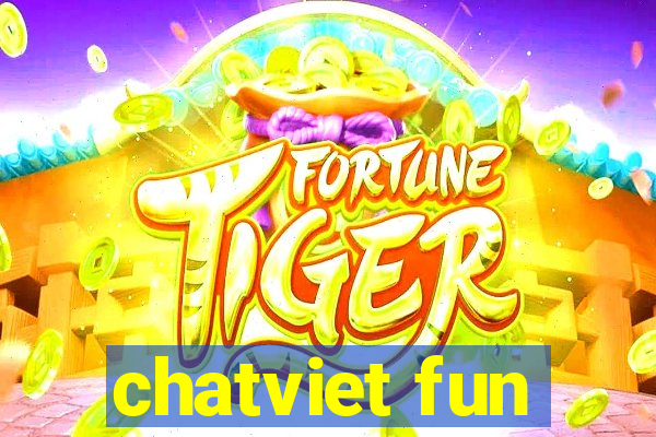 chatviet fun