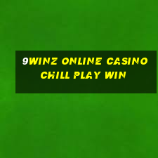 9winz online casino chill play win