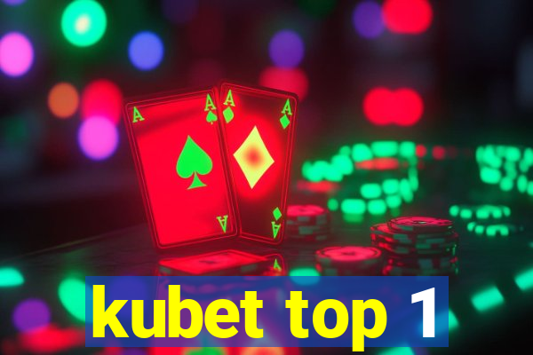 kubet top 1