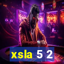 xsla 5 2