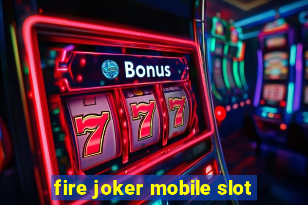 fire joker mobile slot