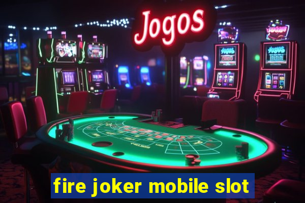 fire joker mobile slot