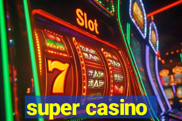 super casino