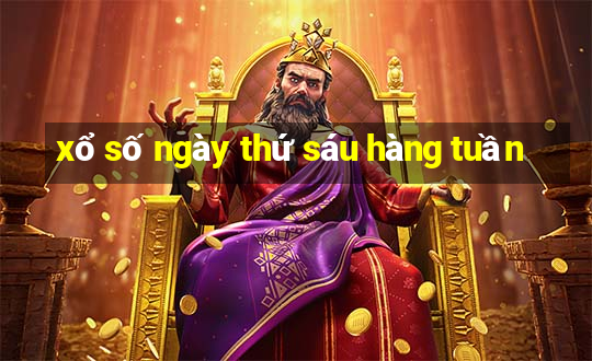 xổ số ngày thứ sáu hàng tuần