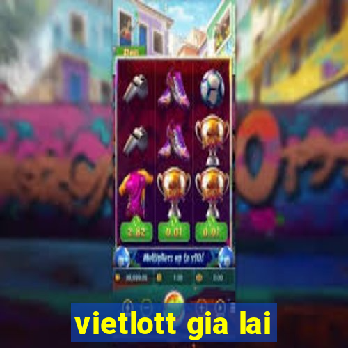 vietlott gia lai