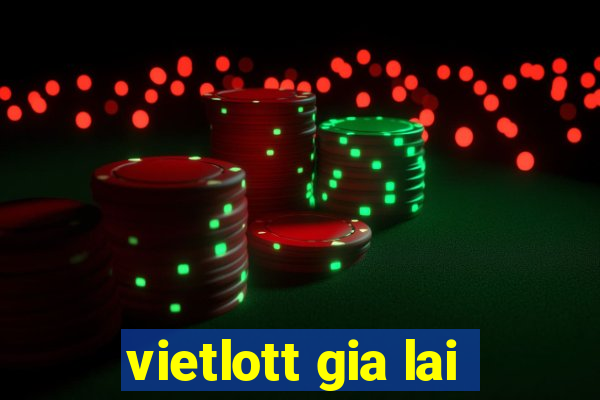 vietlott gia lai