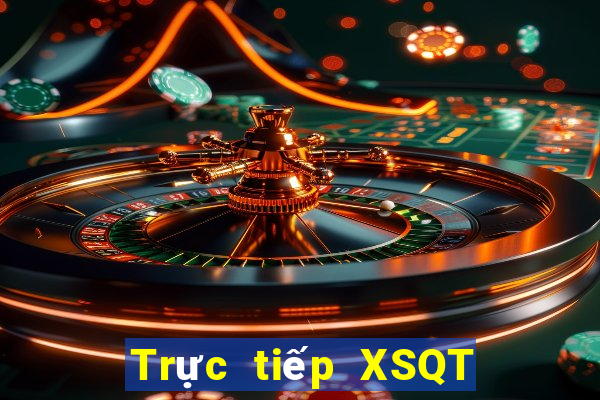 Trực tiếp XSQT thứ bảy