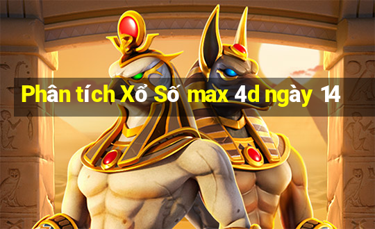 Phân tích Xổ Số max 4d ngày 14