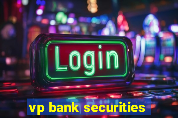 vp bank securities