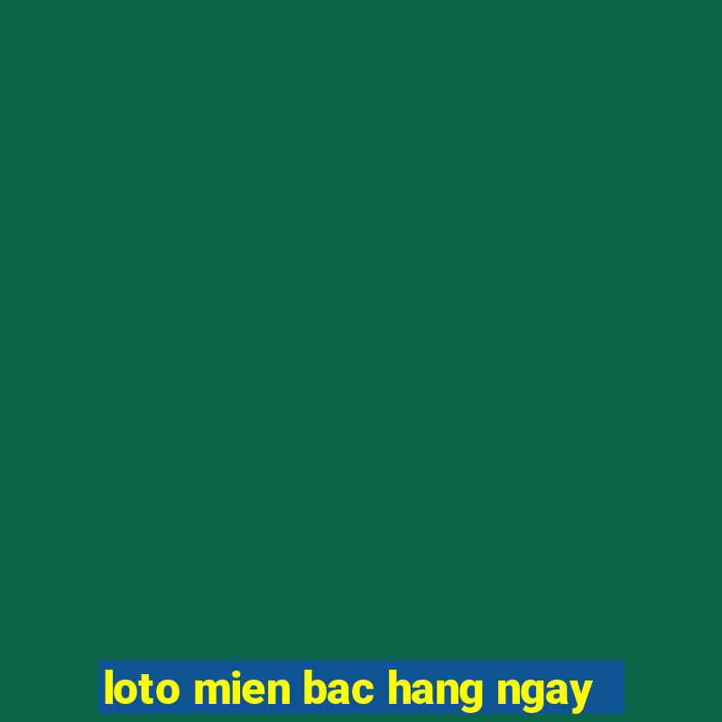 loto mien bac hang ngay