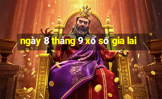 ngày 8 tháng 9 xổ số gia lai