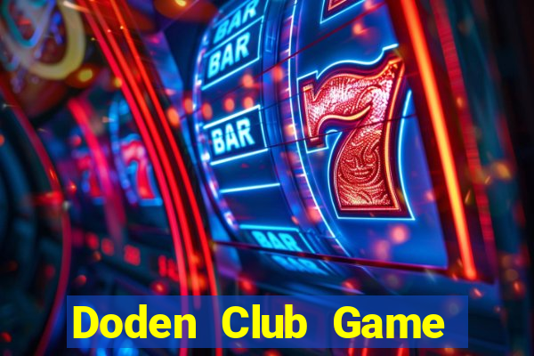 Doden Club Game Bài Đổi Thưởng Go88