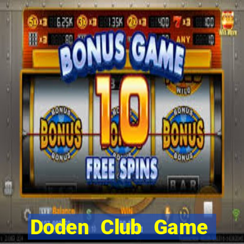 Doden Club Game Bài Đổi Thưởng Go88