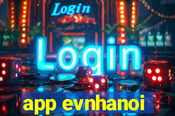 app evnhanoi