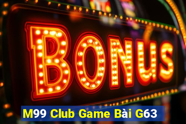 M99 Club Game Bài G63