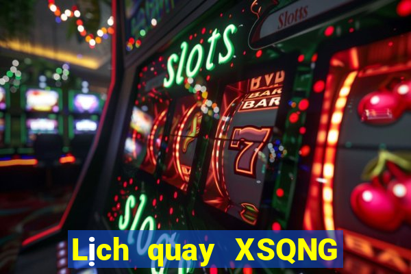 Lịch quay XSQNG ngày 16