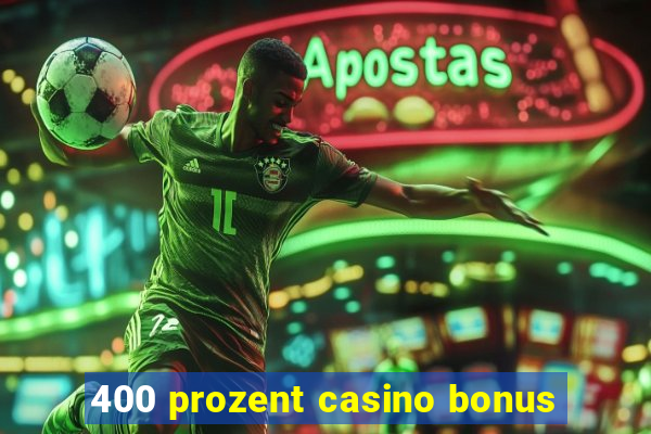 400 prozent casino bonus