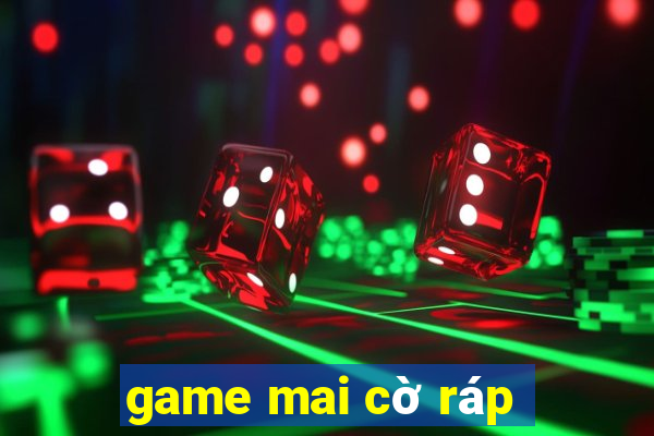 game mai cờ ráp