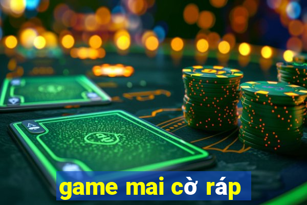 game mai cờ ráp