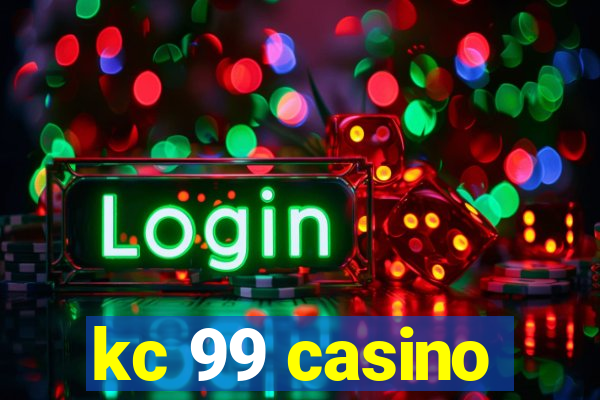 kc 99 casino