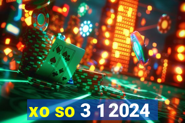 xo so 3 1 2024