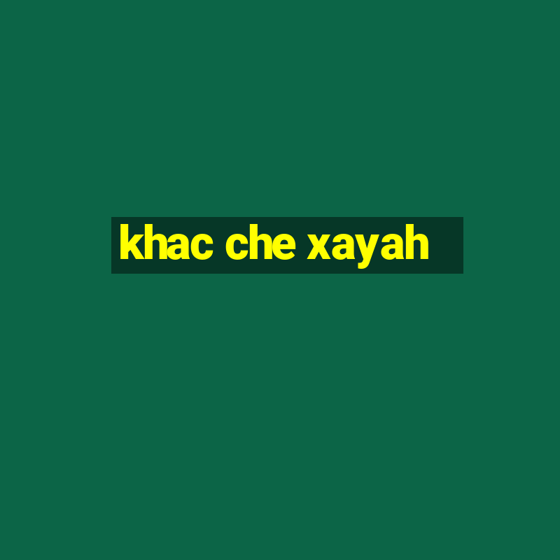 khac che xayah