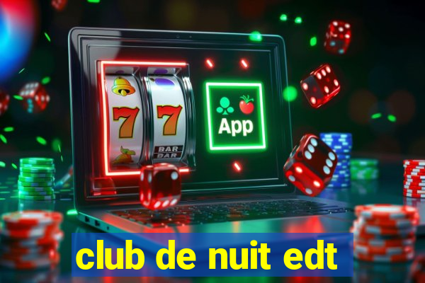 club de nuit edt