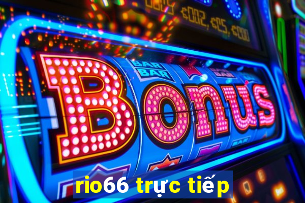 rio66 trực tiếp