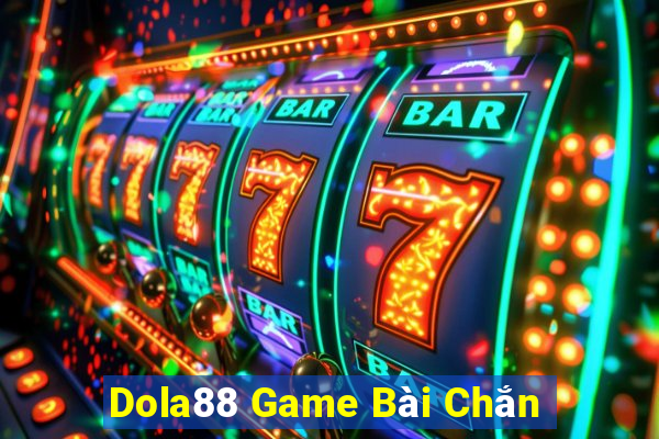 Dola88 Game Bài Chắn