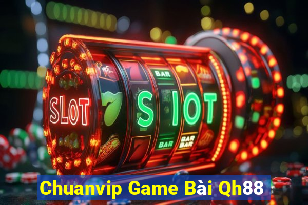 Chuanvip Game Bài Qh88