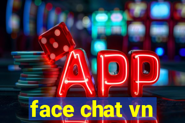 face chat vn