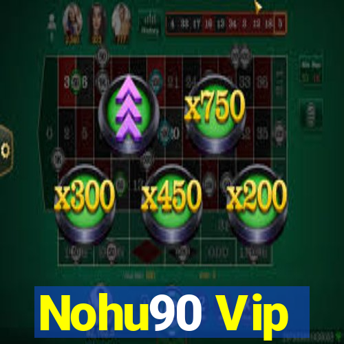 Nohu90 Vip