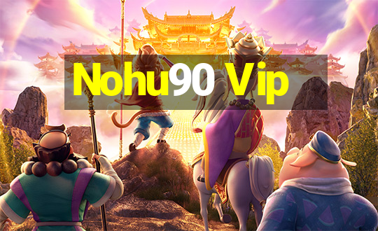 Nohu90 Vip