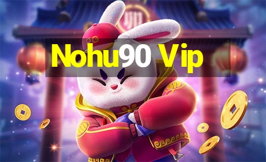 Nohu90 Vip