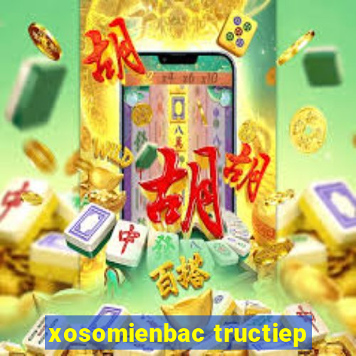 xosomienbac tructiep